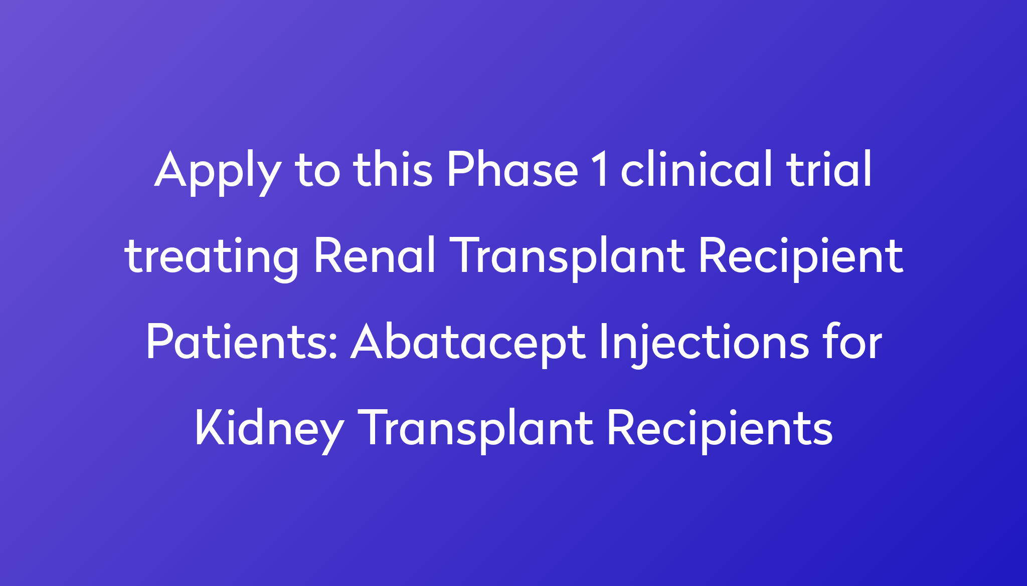 abatacept-injections-for-kidney-transplant-recipients-clinical-trial